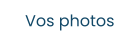 Vos photos