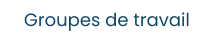 Groupes de travail